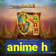 anime h